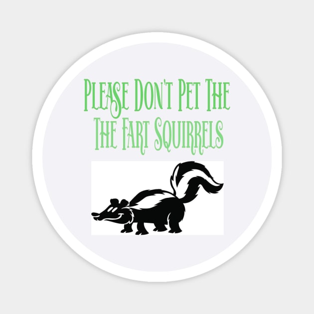 Skunk Fart Squirrels Magnet by Fishinghawk Designes